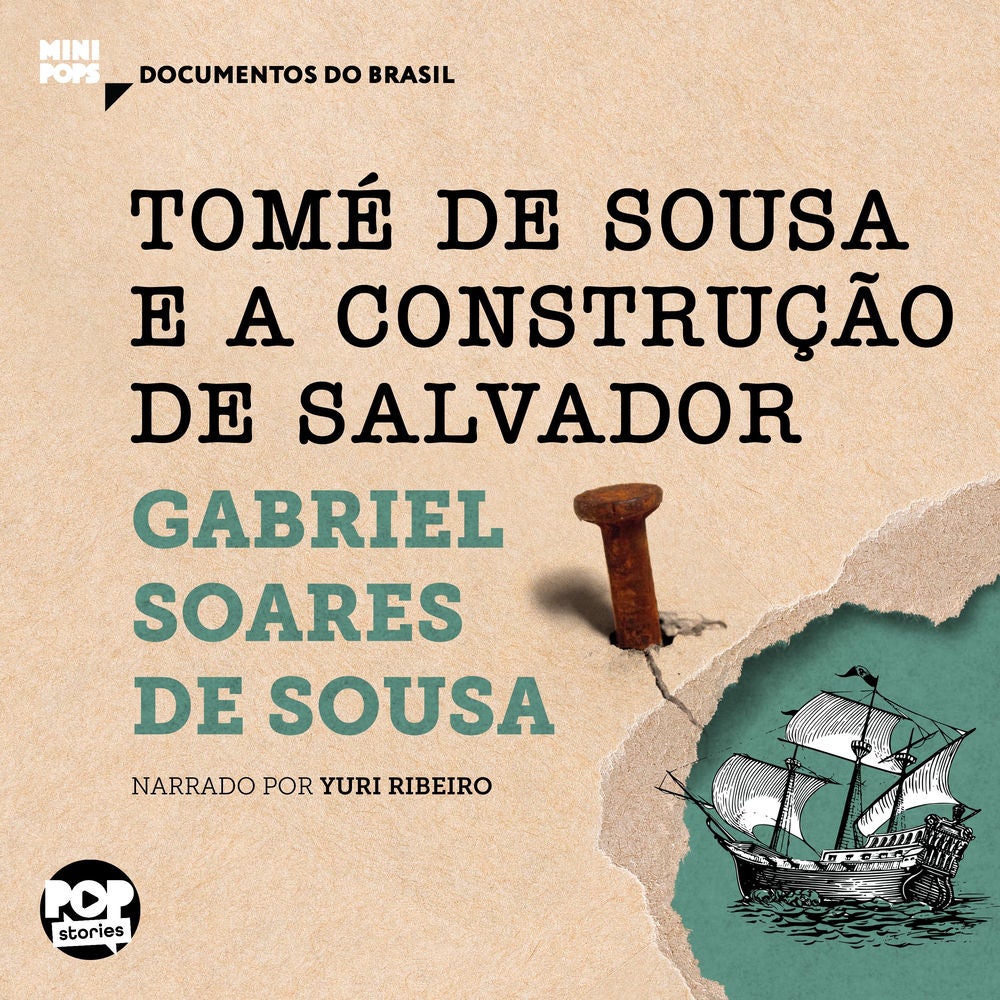 Tomé de Sousa e A construção de Salvador: Trechos selecionados de Tratado descritivo do Brasil