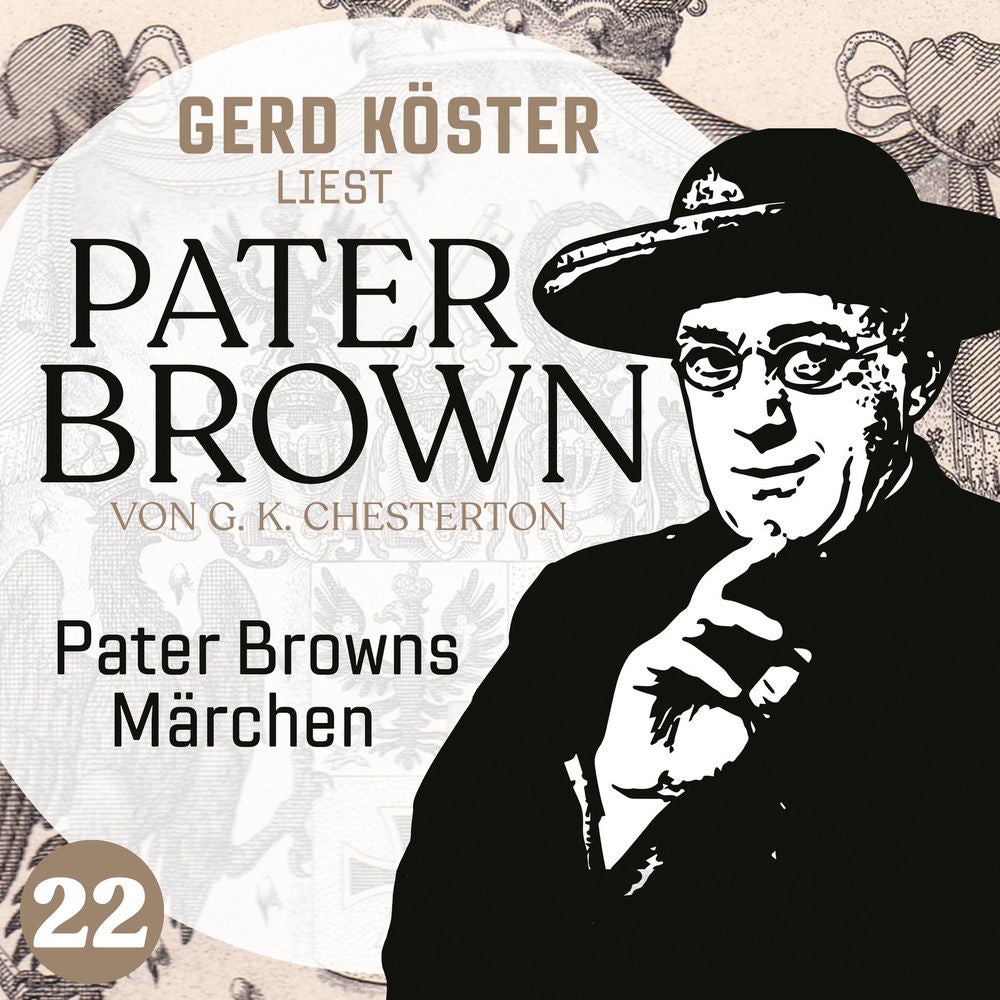 Pater Browns Märchen - Gerd Köster liest Pater Brown, Band 22