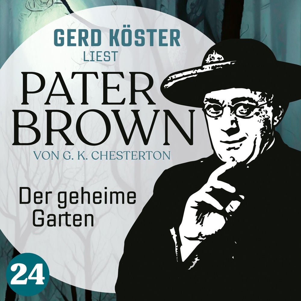 Der geheime Garten - Gerd Köster liest Pater Brown, Band 24