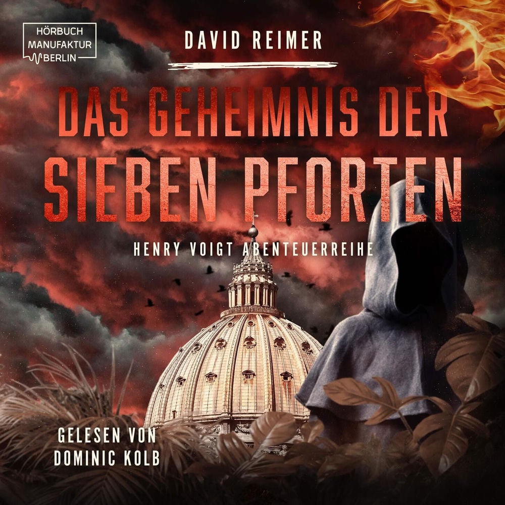 Das Geheimnis der sieben Pforten - Henry Voigt Abenteuerreihe, Band 5