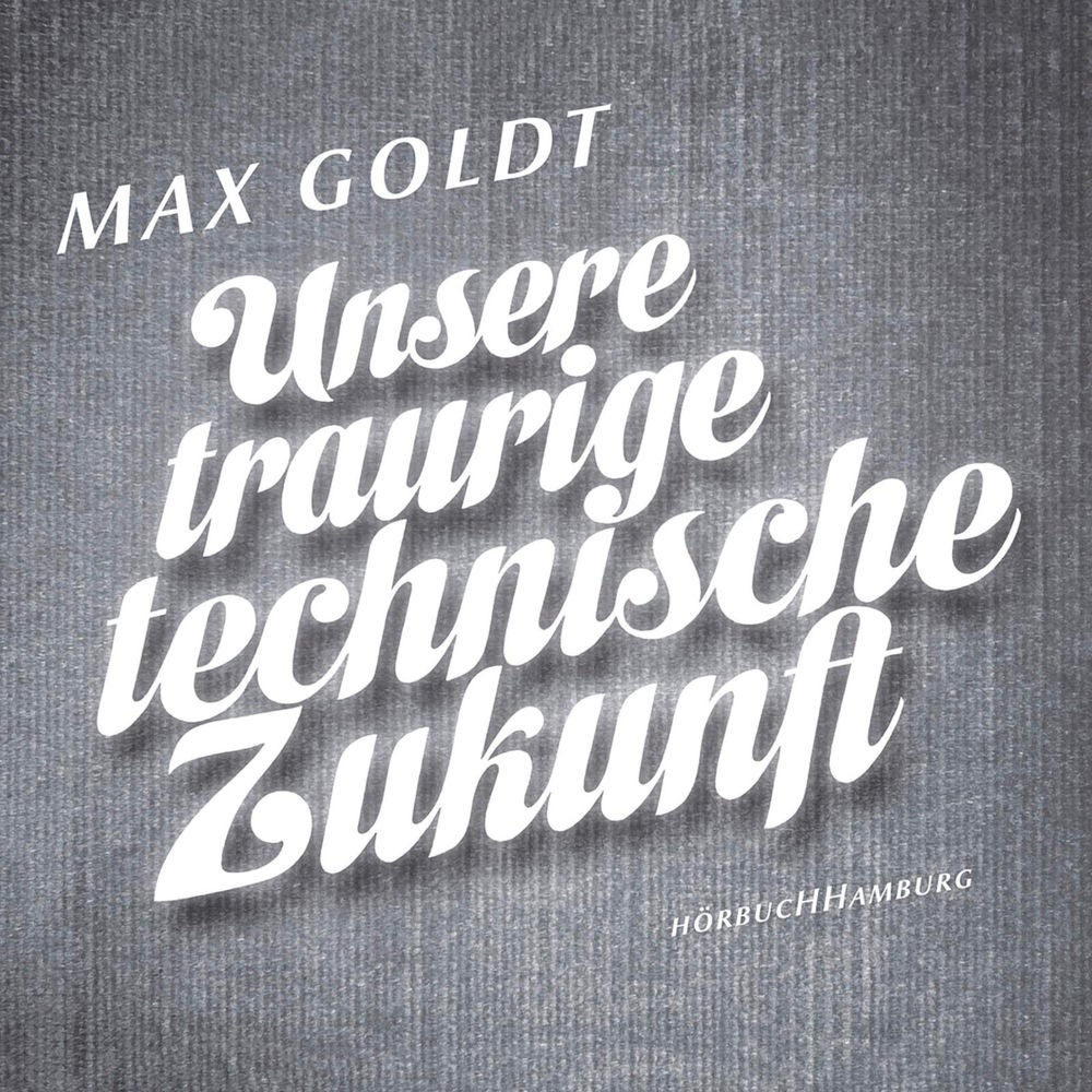 Unsere traurige technische Zukunft