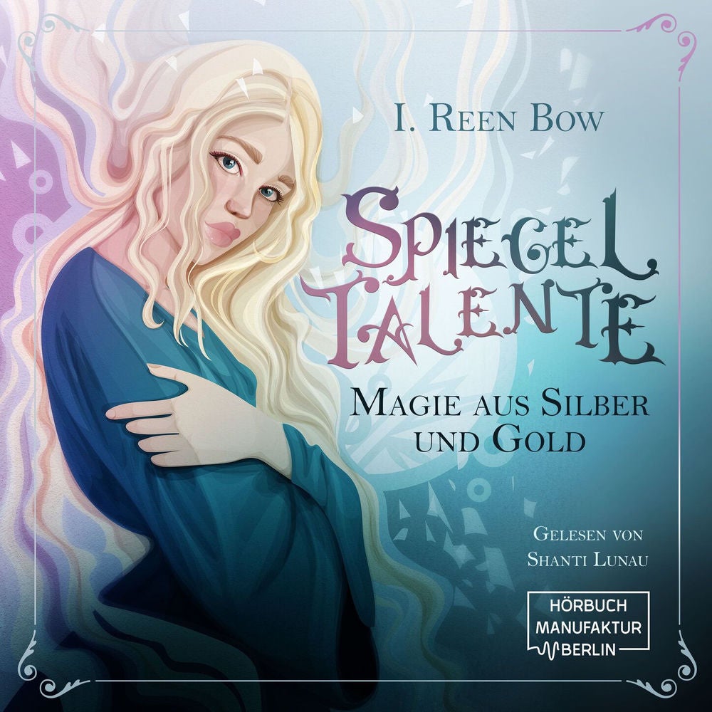 Spiegeltalente - Magie aus Silber und Gold