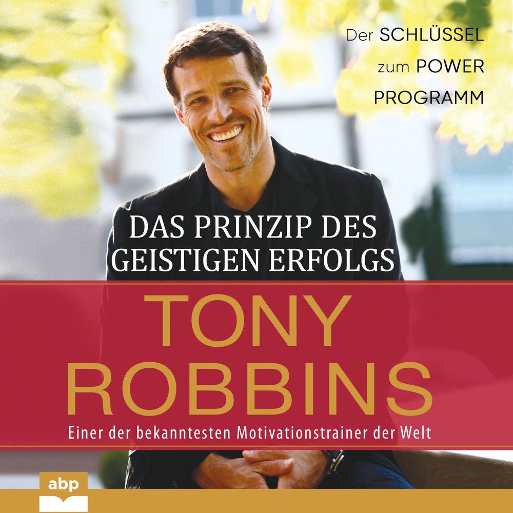 Das Prinzip des geistigen Erfolgs - Der Schlüssel zum Power Programm