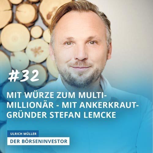#32 Mit Würze zum Multi-Millionär - mit Ankerkraut-Gründer Stefan Lemcke