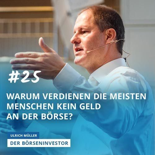 #25 Warum verdienen die meisten Menschen kein Geld an der Börse?