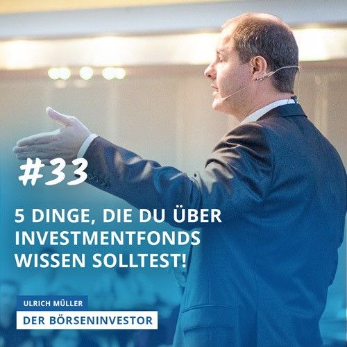 #33 5 Dinge, die Du über Investmentfonds wissen solltest!