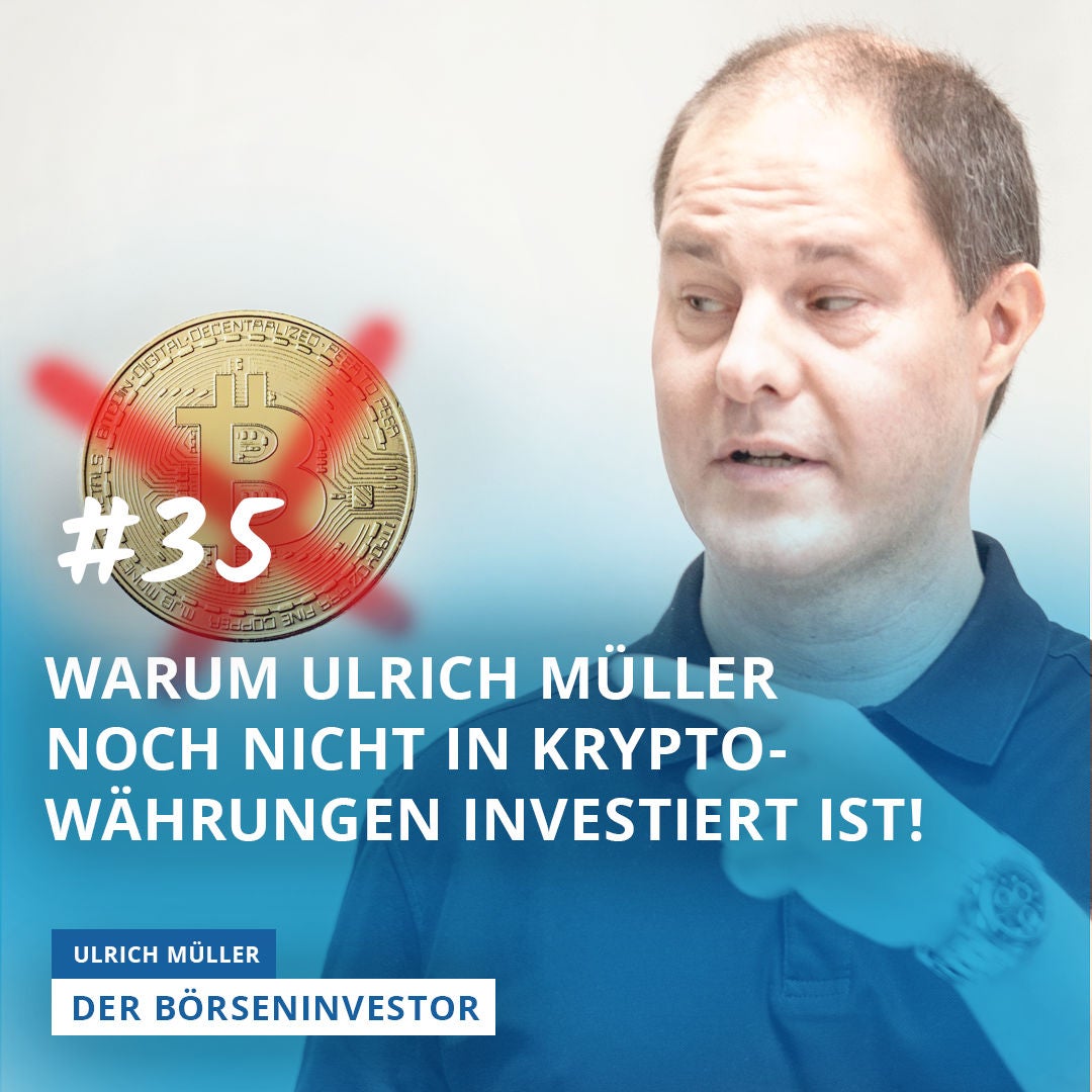 #35 Warum Ulrich Müller noch nicht in Kryptowährungen investiert ist!