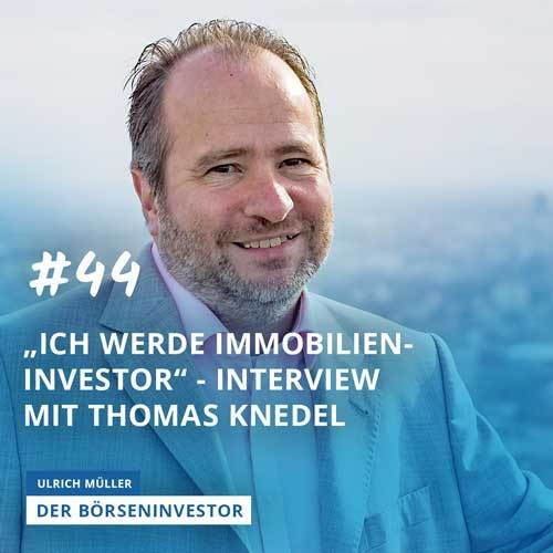 #44 „Ich werde Immobilieninvestor” - Interview mit Thomas Knedel