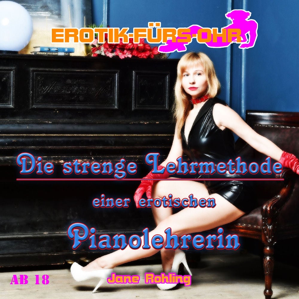 Die strenge Lehrmethode einer erotischen Pianolehrerin