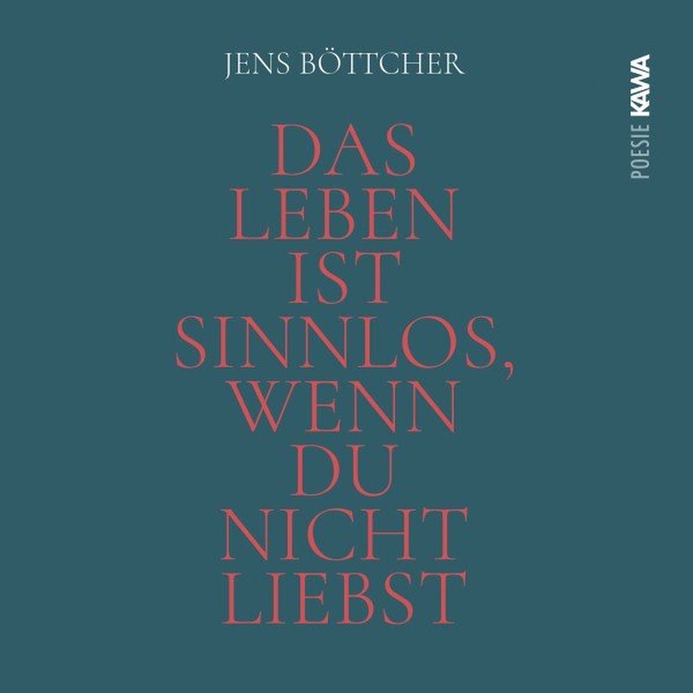 Das Leben ist sinnlos, wenn du nicht liebst