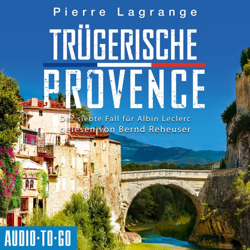 Trügerische Provence - Ein Fall für Commissaire Leclerc - Der siebte Fall für Albin Leclerc, Band 7