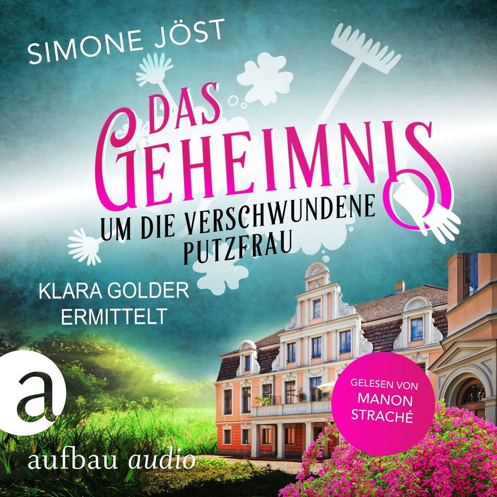 Das Geheimnis um die verschwundene Putzfrau - Klara Golder ermittelt, Band 3