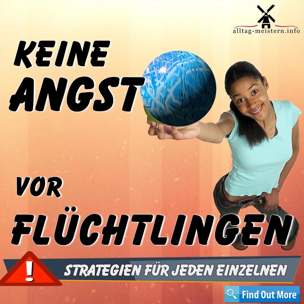 Keine Angst vor Flüchtlingen - Strategien für Jeden