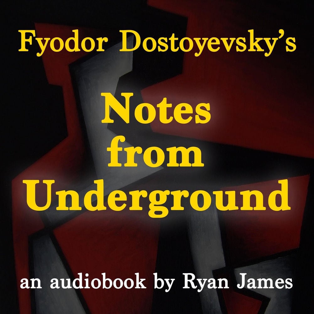 Fyodor Dostoyevsky's: Notes from Underground