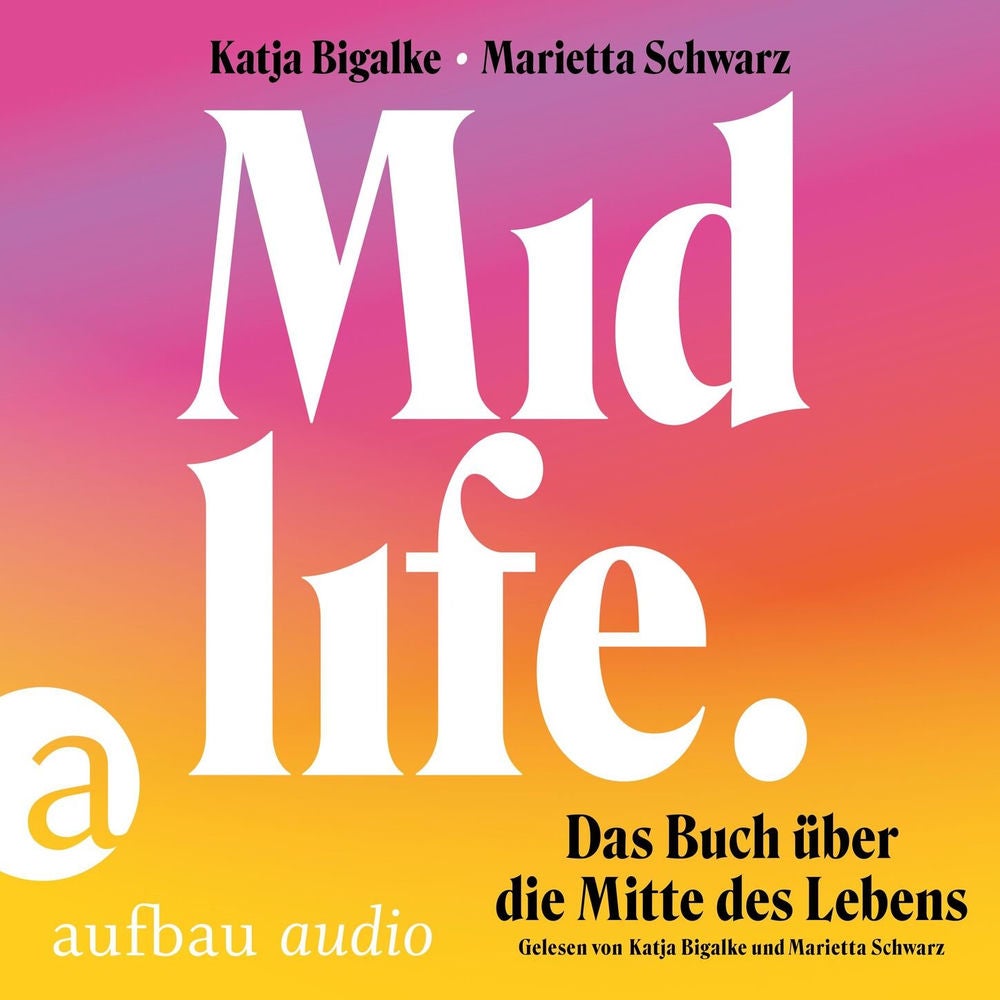 Midlife - Das Buch über die Mitte des Lebens