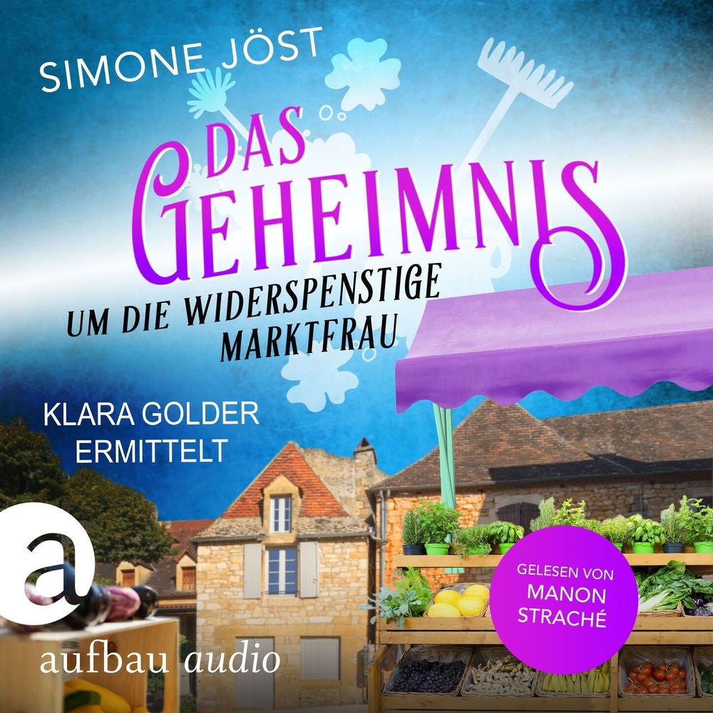 Das Geheimnis um die widerspenstige Marktfrau - Klara Golder ermittelt, Band 4