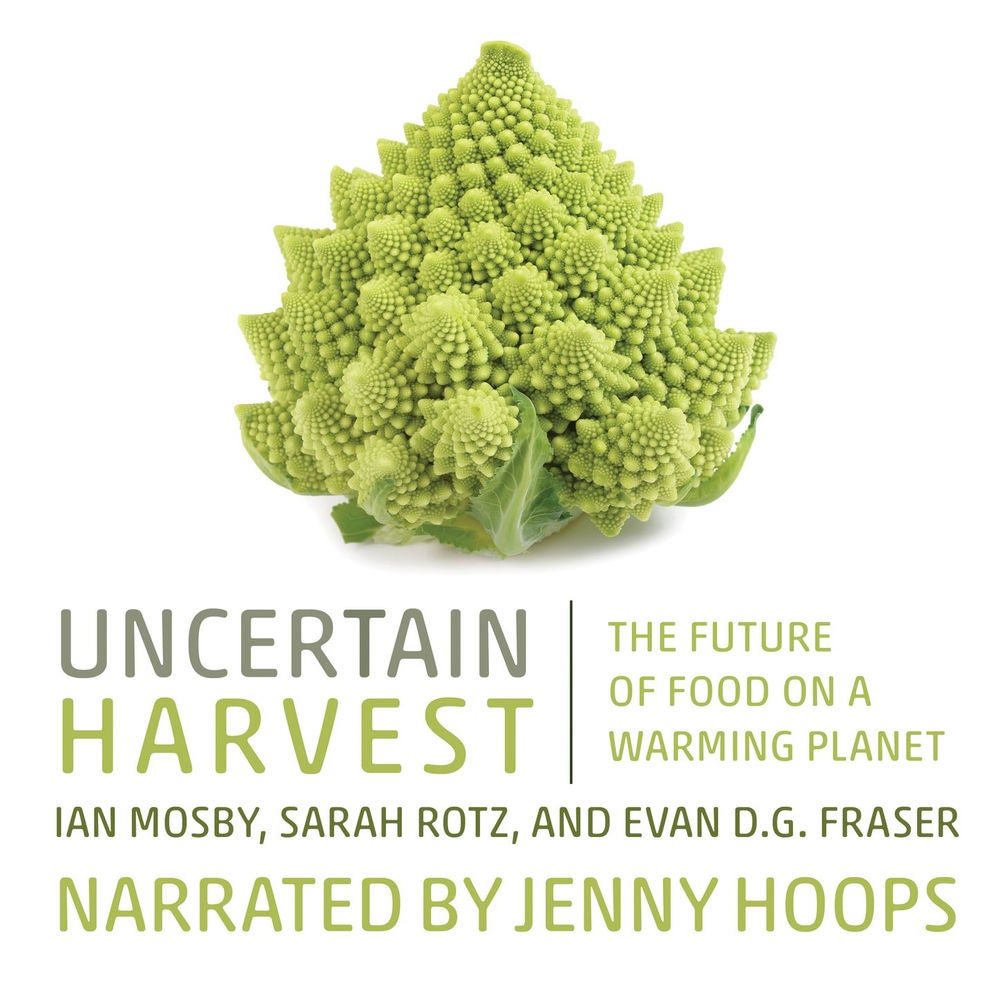 Uncertain Harvest - The Future of Food on a Warming Planet