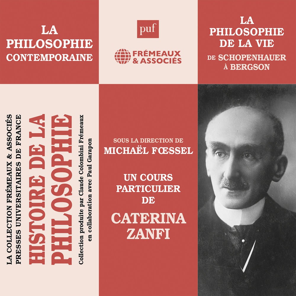 Histoire de la philosophie contemporaine - La philosophie de la vie (PUF-Frémeaux)