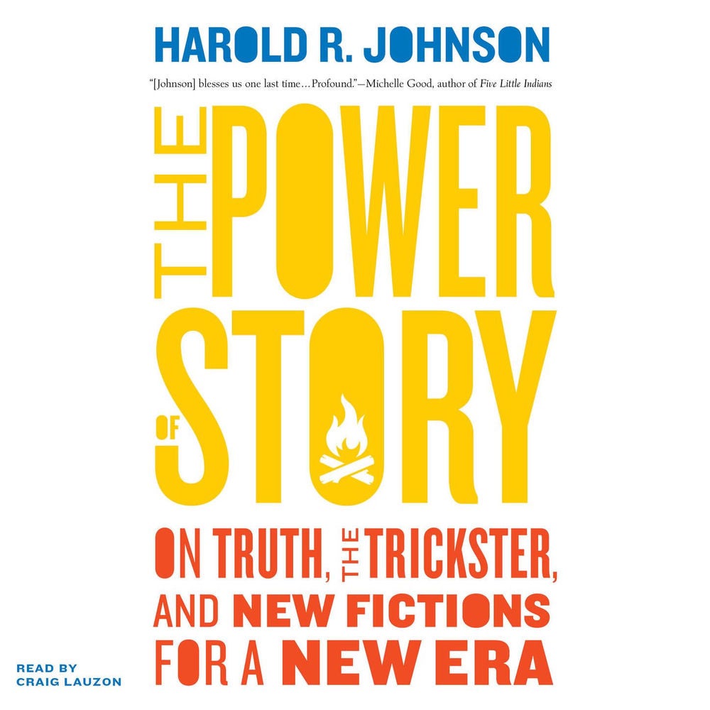 The Power of Story - On Truth, the Trickster, and New Fictions for a New Era