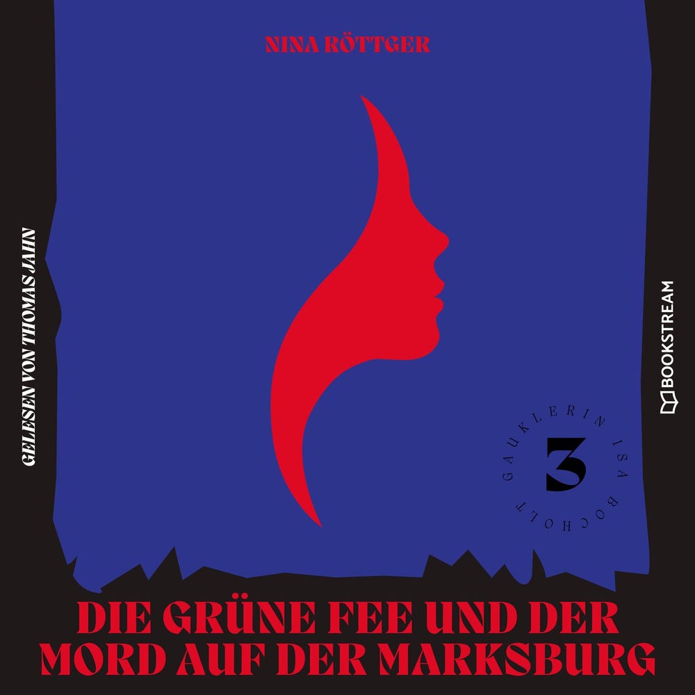 Die grüne Fee und der Mord auf der Marksburg - Gauklerin Isa Bocholt, Band 3