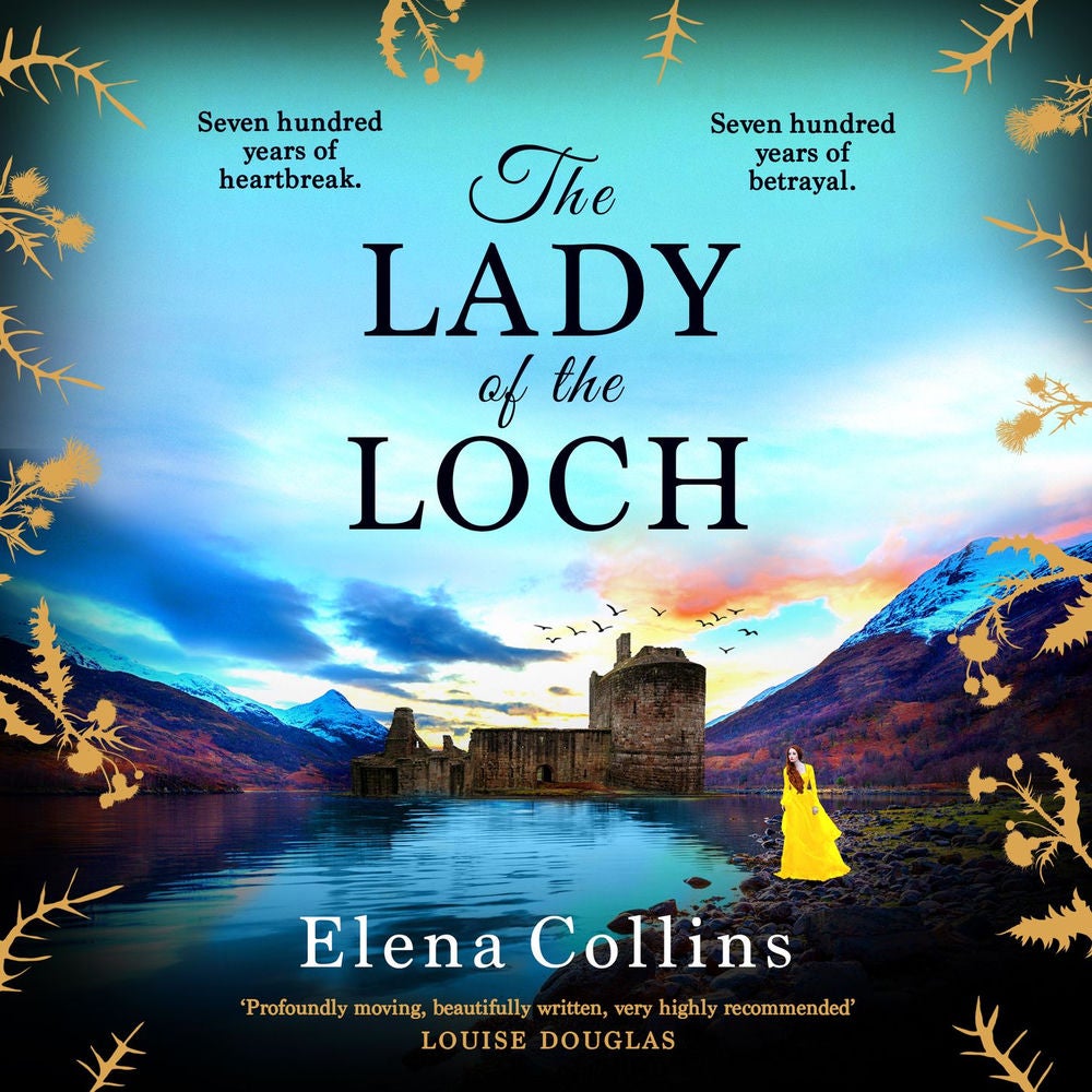 The Lady of the Loch - The BRAND NEW heartbreaking and unforgettable timeslip novel from Elena Collins, author of The Witch's Tree