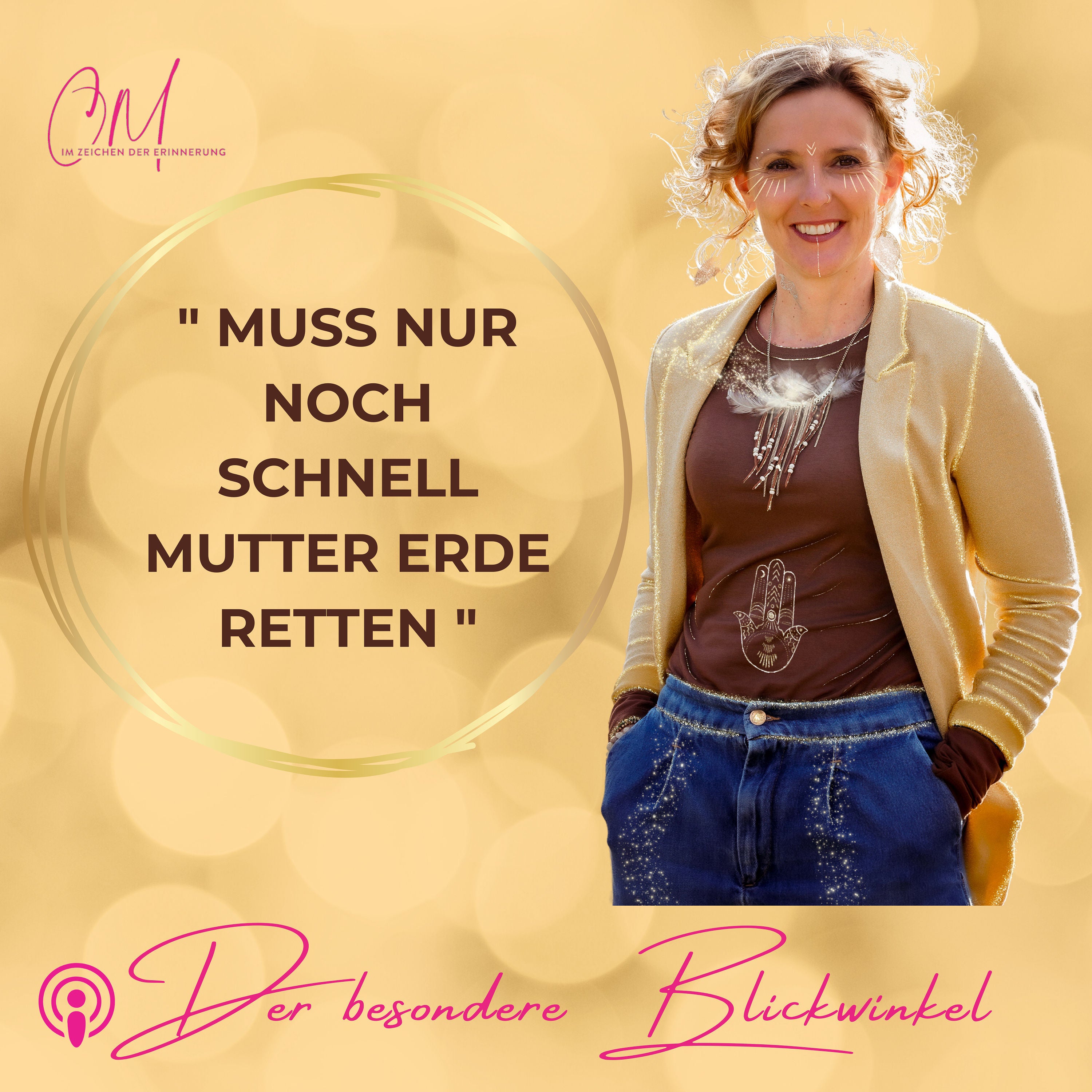 " Ich muss nur noch schnell Mutter Erde retten"