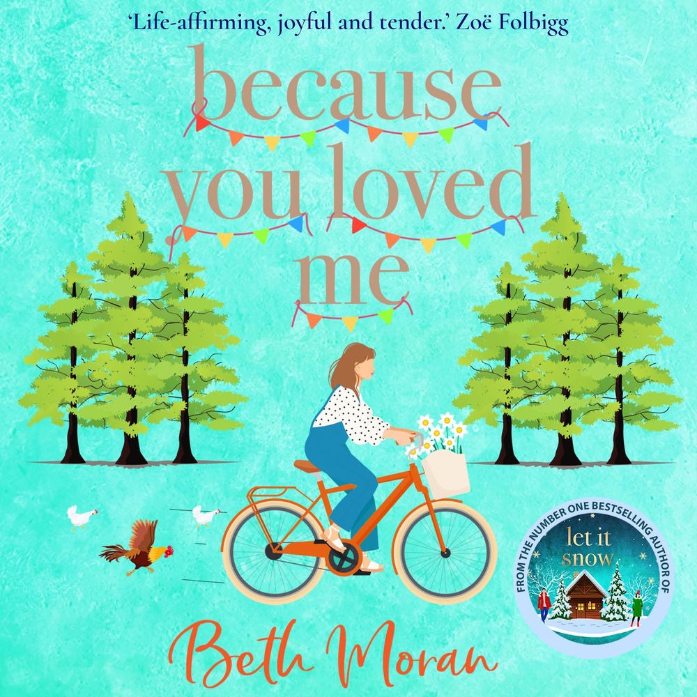 Because You Loved Me - The perfect uplifting read for 2023 from Beth Moran, author of Let It Snow