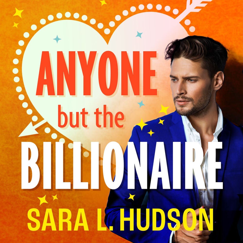 Anyone But The Billionaire - Anyone But You Series, Book 1