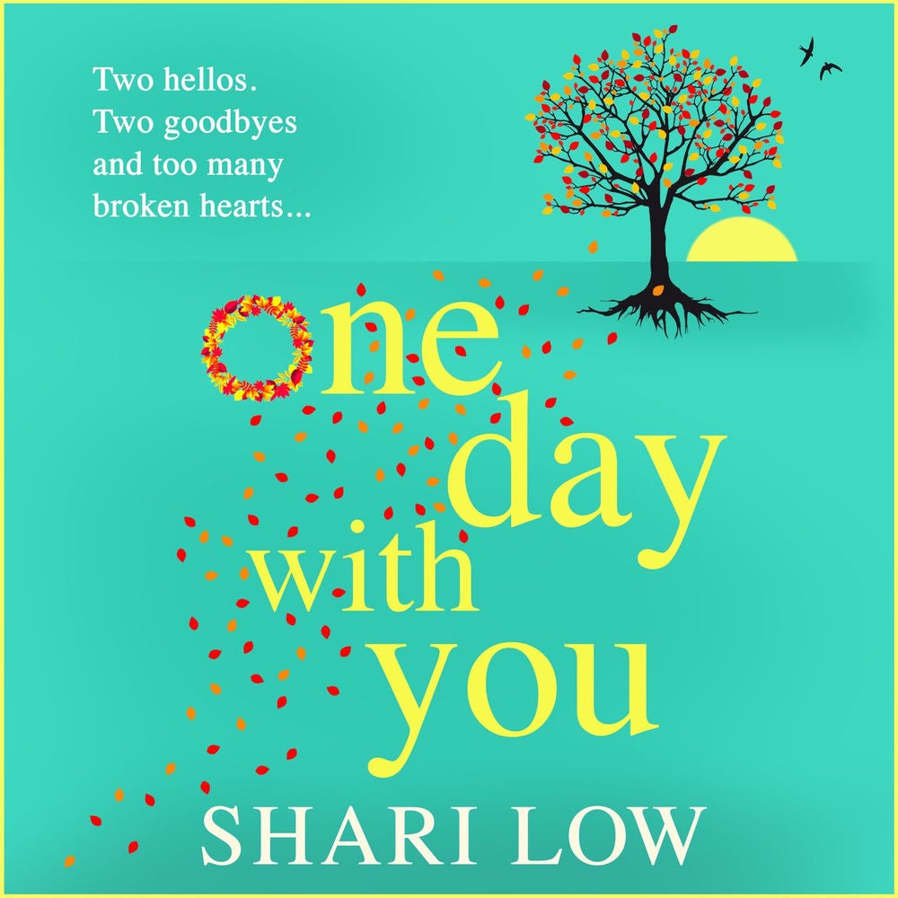 One Day With You - The BRAND NEW uplifting read of love, family and friendship from Shari Low for 2023
