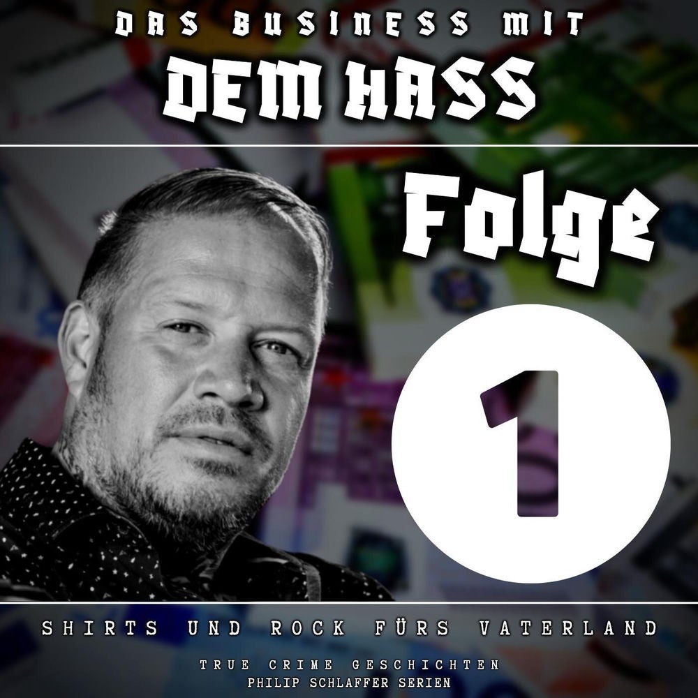 Das Business mit dem Hass, Folge 1: Shirts und Rock fürs Vaterland (True Crime Geschichten)