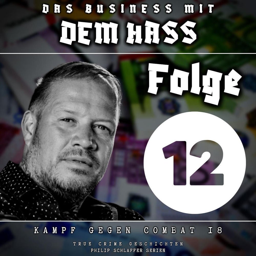 Das Business mit dem Hass, Folge 12: Kampf gegen Combat 18 (True Crime Geschichten)