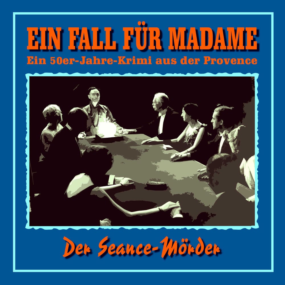 Folge 11: Der Seance-Mörder (Ein 50er Jahre Krimi aus der Provence)