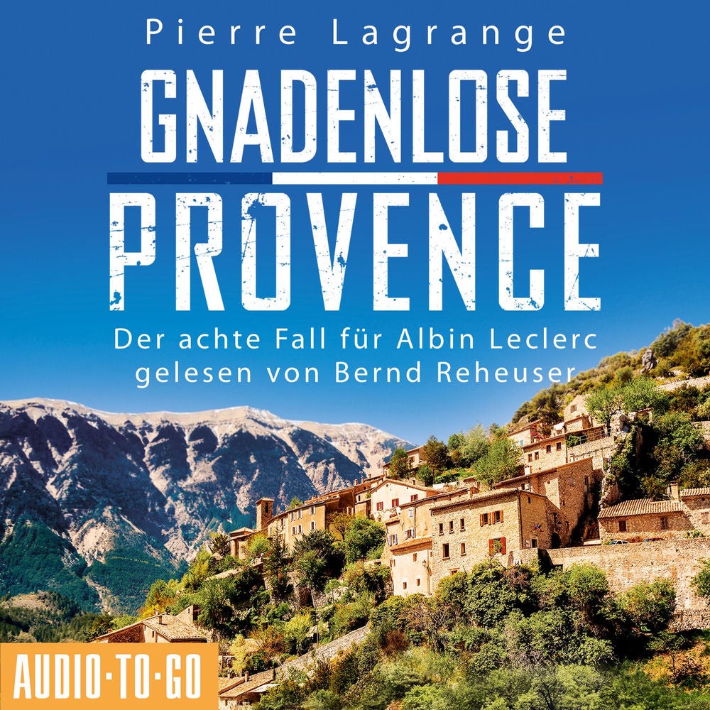 Gnadenlose Provence - Ein Fall für Commissaire Leclerc - Der achte Fall für Albin Leclerc, Band 8