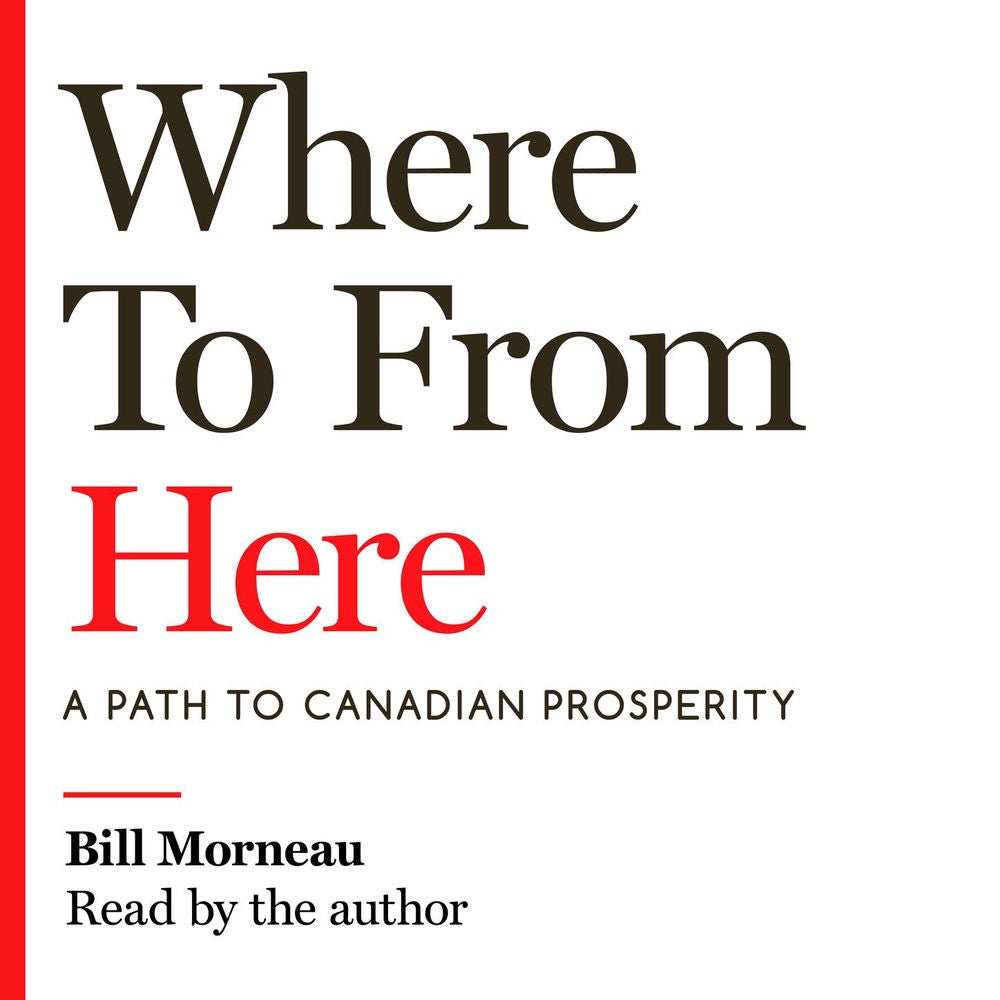 Where To from Here - A Path to Canadian Prosperity