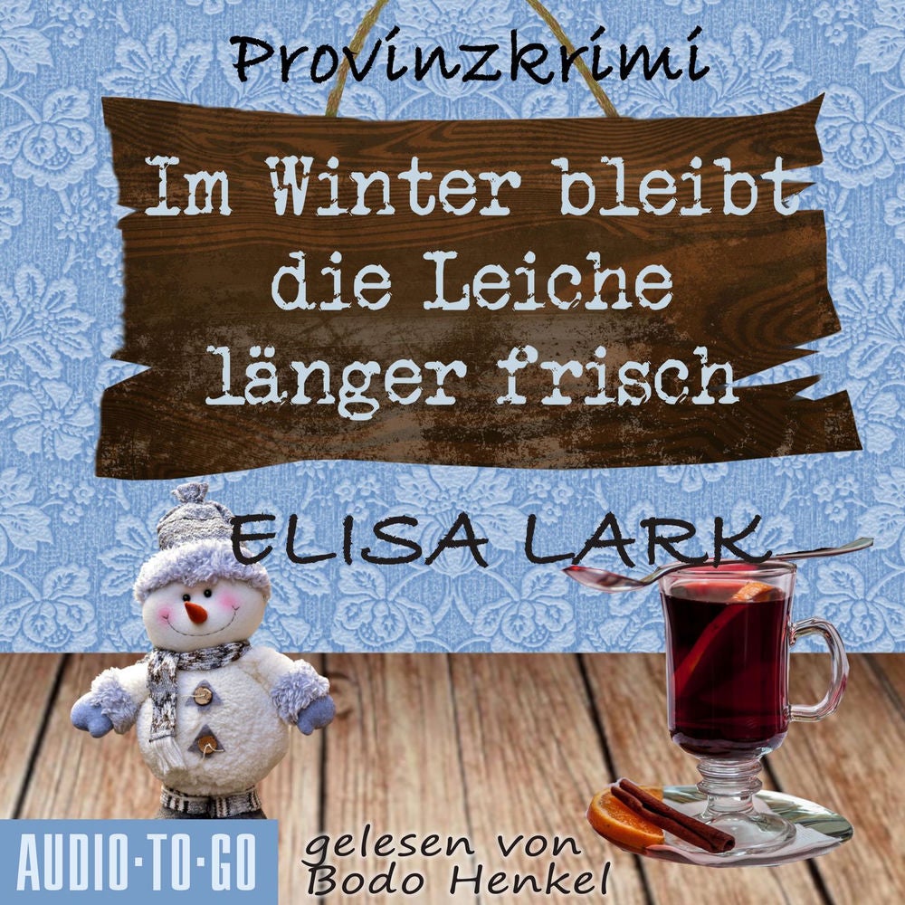 Im Winter bleibt die Leiche länger frisch - Der zweite Fall für den Karl Ramsauer - Karl Ramsauer, Band 2