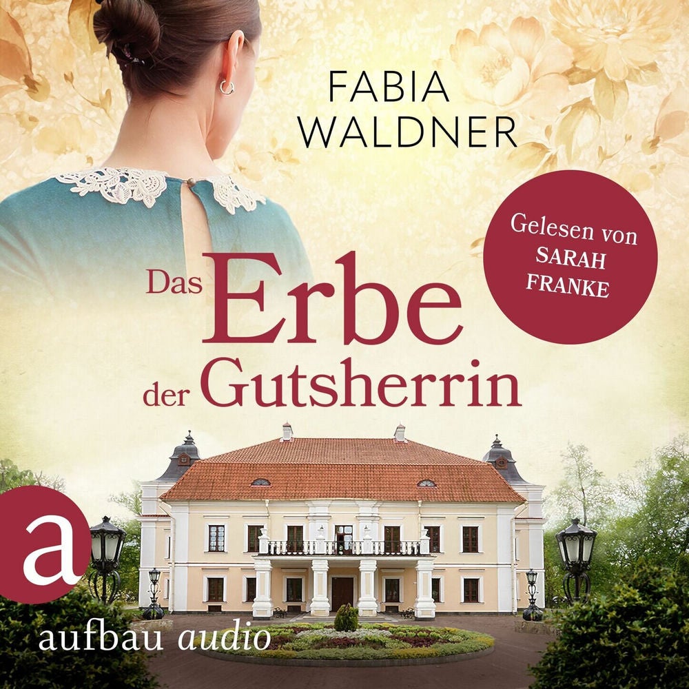 Das Erbe der Gutsherrin - Die große Deutschland-Saga, Band 3