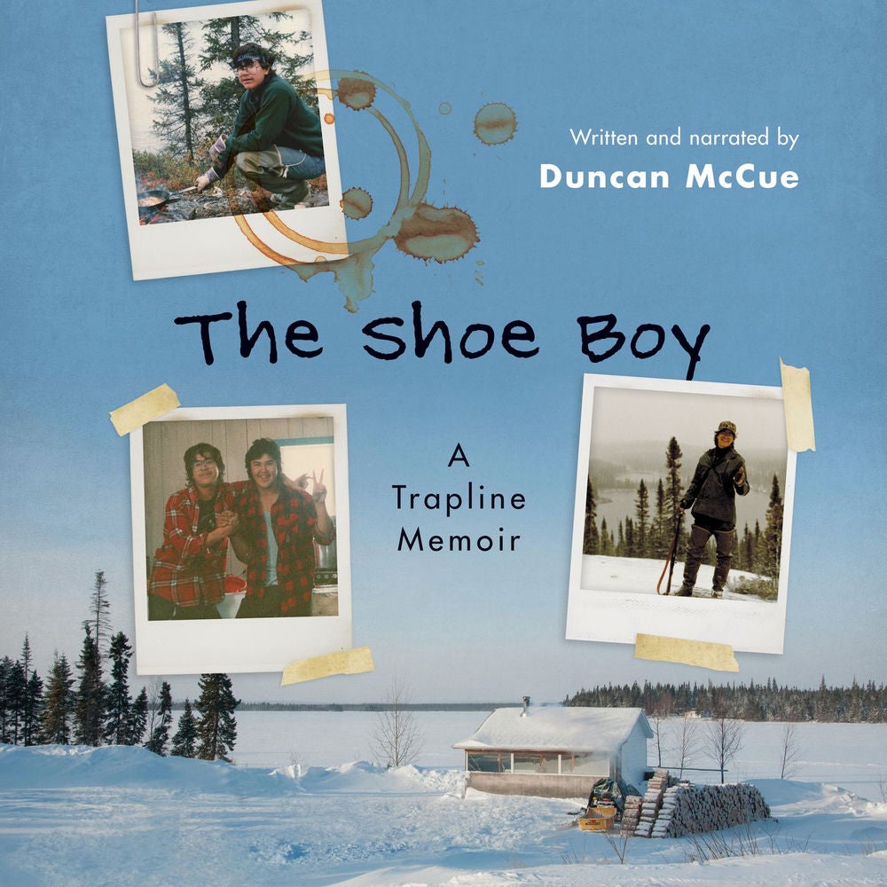The Shoe Boy - A Trapline Memoir