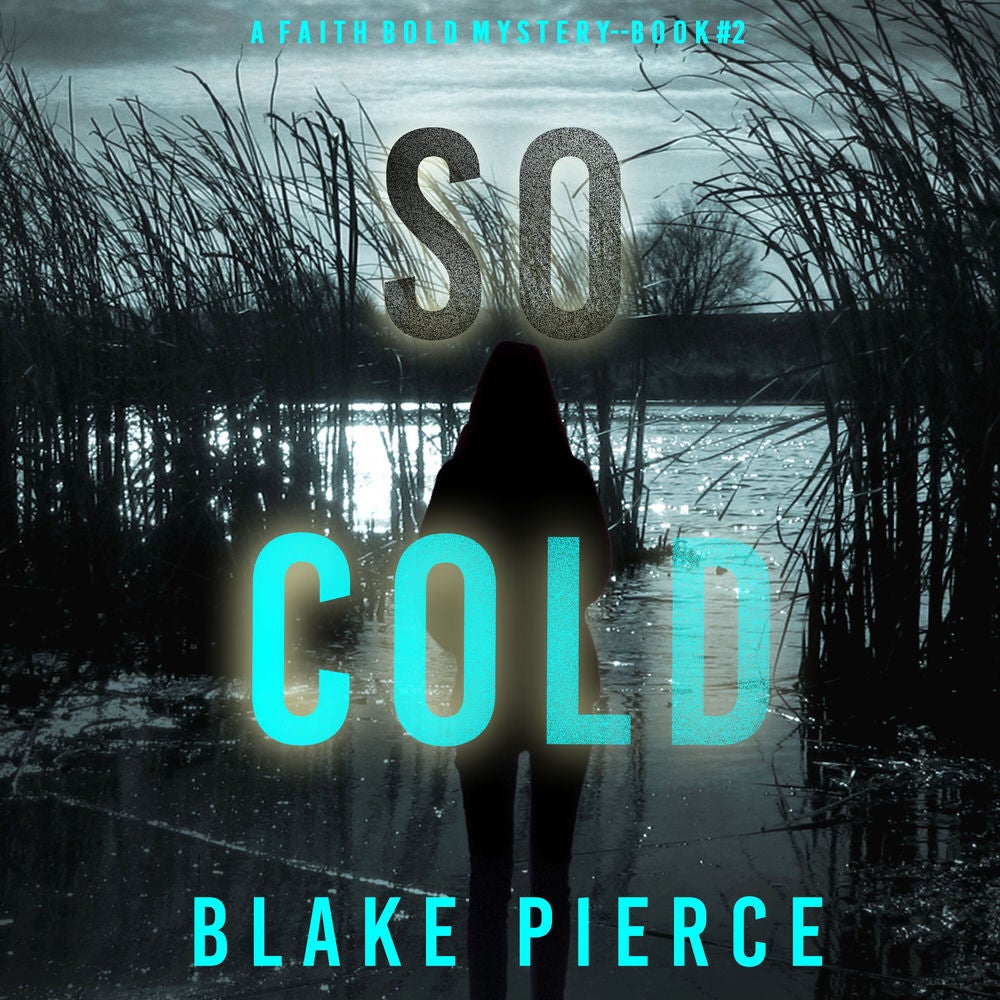 So Cold (A Faith Bold FBI Suspense Thriller—Book Two)