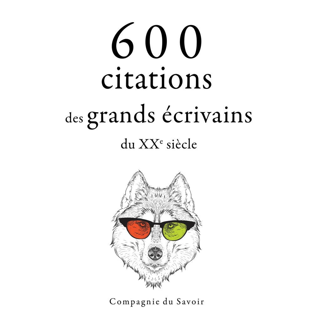 600 citations des grands écrivains du XXe siècle