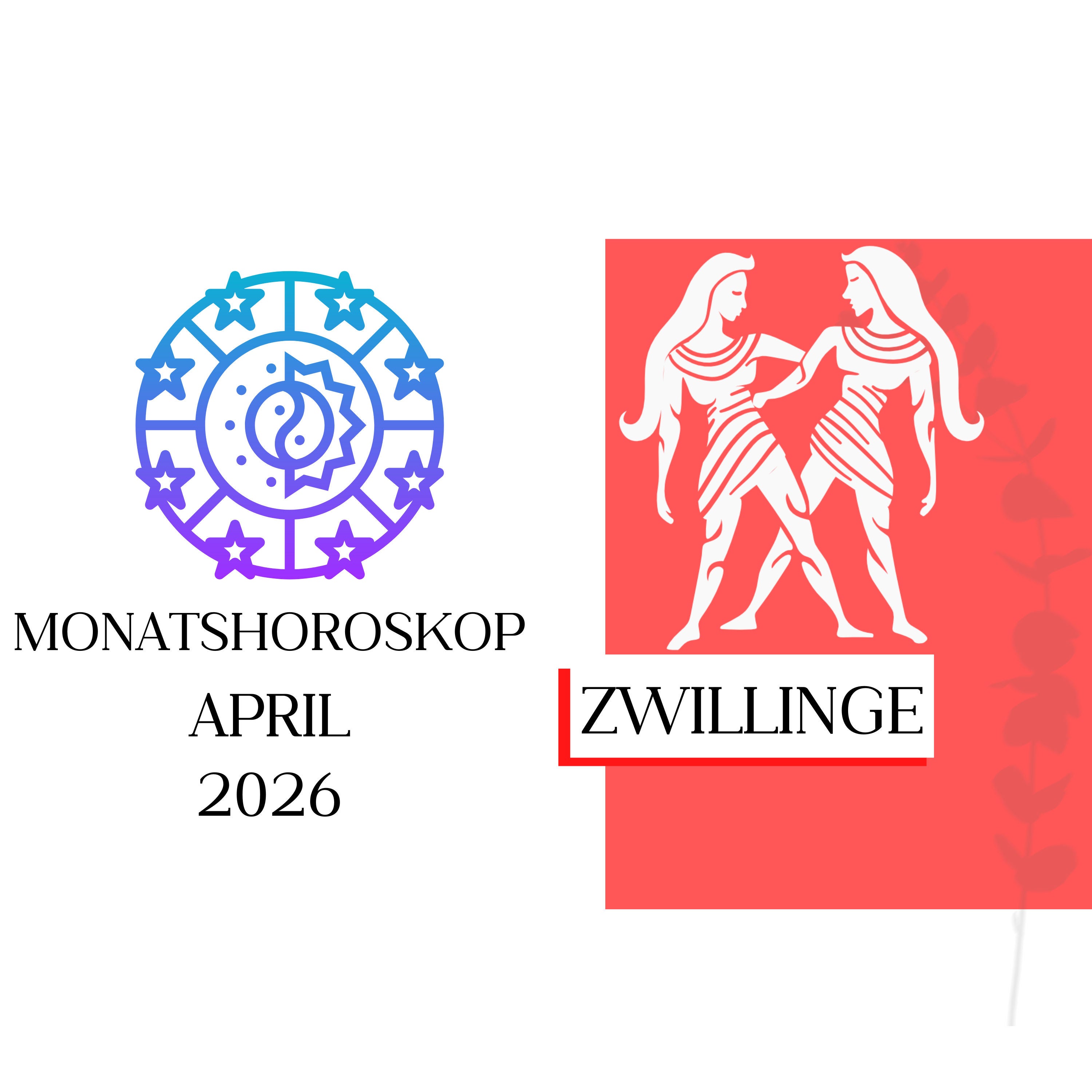 ♊ Monatshoroskop - Zwillinge | April 2026