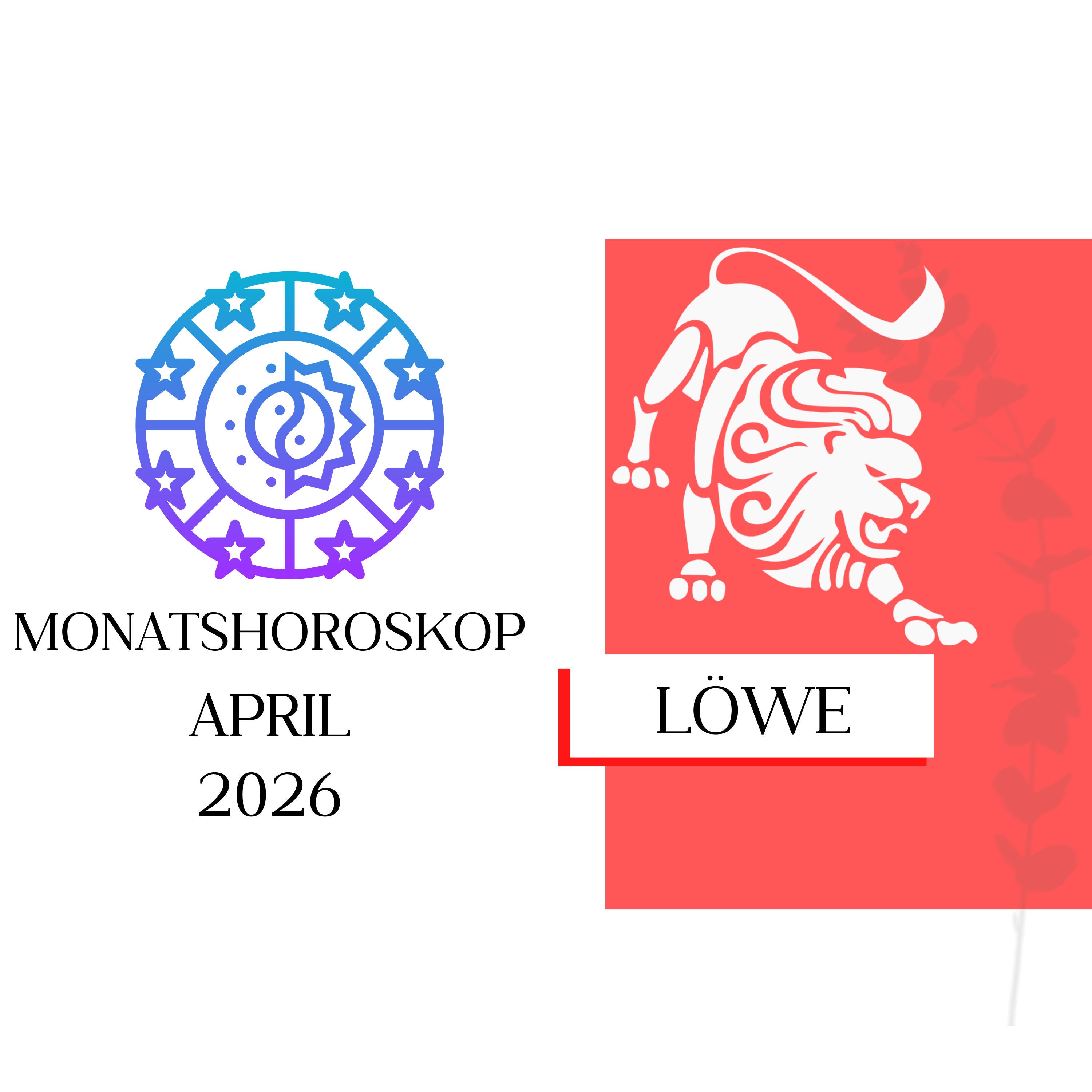 ♌ Monatshoroskop - Löwe | April 2026