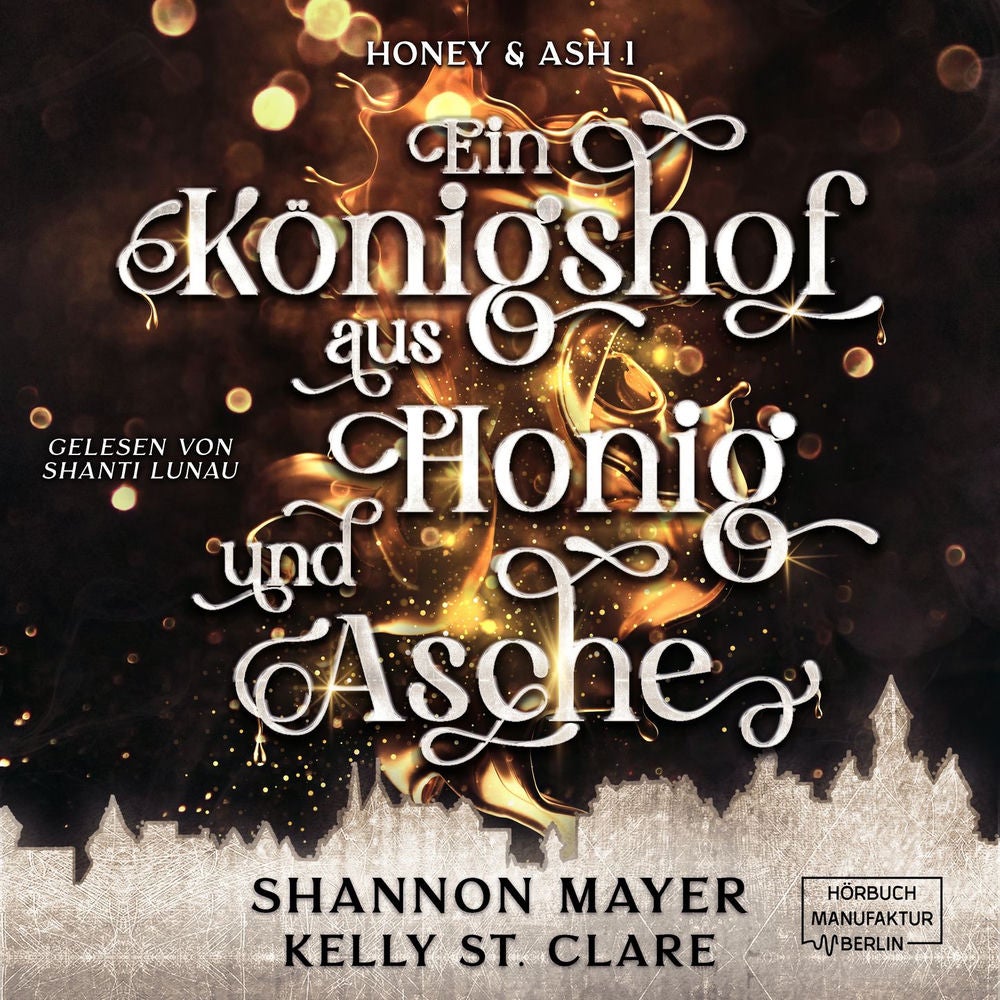 Ein Königshof aus Honig und Asche - Honey & Ash, Band 1