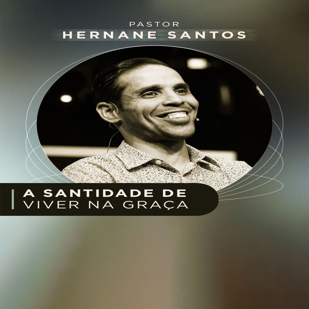 A Santidade de Viver na Graça