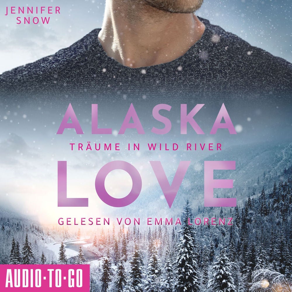 Träume in Wild River - Alaska Love, Band 6