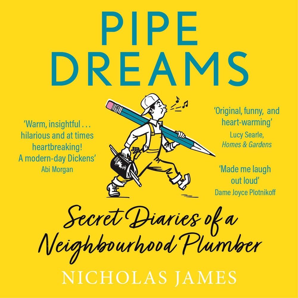 Pipe Dreams - The Secret Diary of a Neighbourhood Plumber