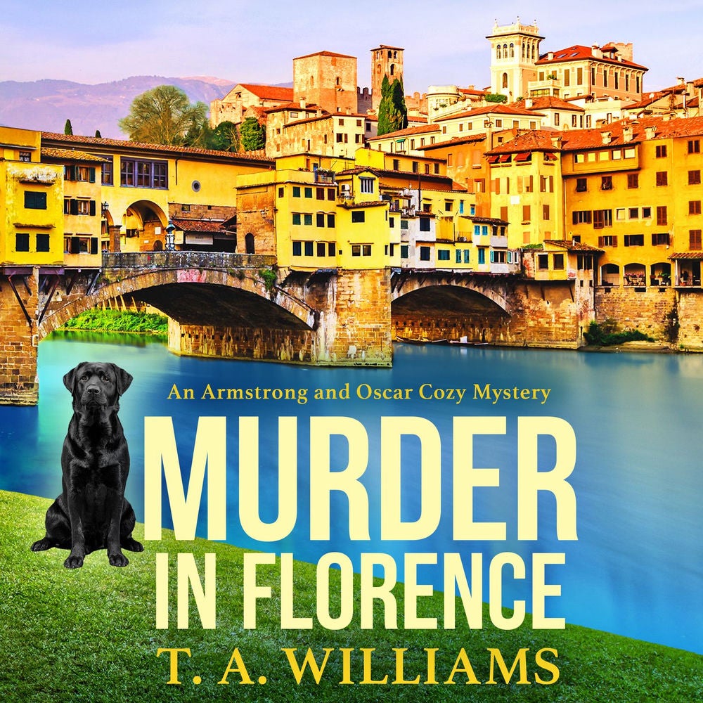 Murder in Florence - An Armstrong and Oscar Cozy Mystery, Book 3