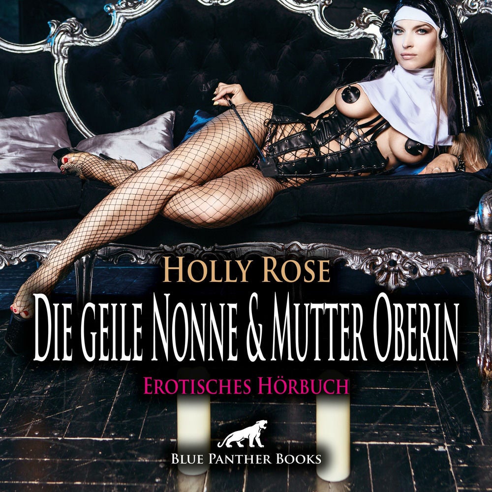Die geile Nonne & Mutter Oberin / Wildes treiben im Kloster