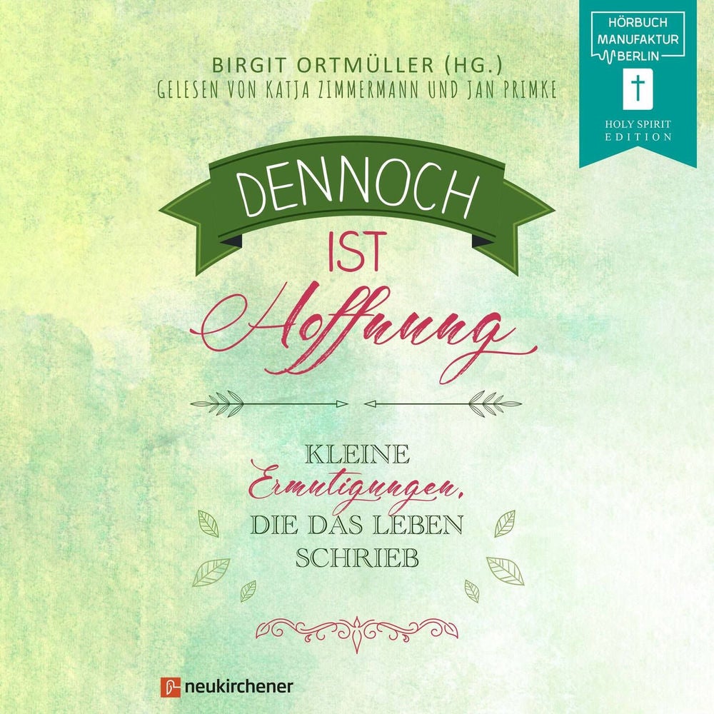 Dennoch ist Hoffnung - Kleine Ermutigungen, die das Leben schrieb