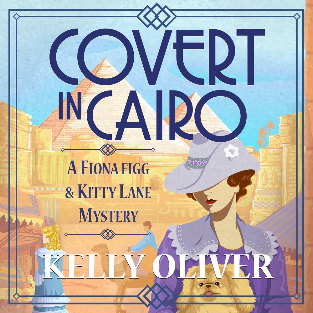 Covert in Cairo - A Fiona Figg & Kitty Lane Mystery, Book 2