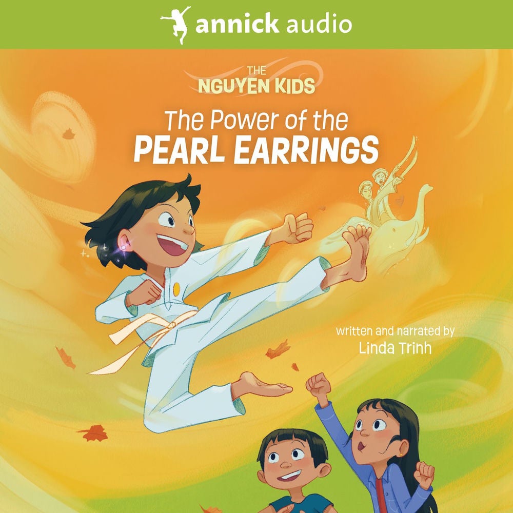 The Power of the Pearl Earrings - The Nguyen Kids, Book 2
